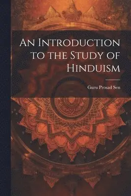 Guru Prosad Sen - Introduction to the Study of Hinduism, Häftad. Tillgänglighet: Lägg i varukorg