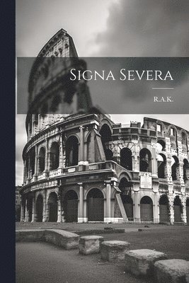 R a K - Signa Severa, Häftad. Tillgänglighet: Lägg i varukorg