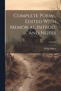 Complete Poems, Edited With Memorial Introd. and Notes; Volume I