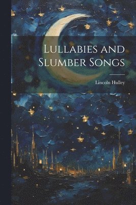 Lullabies and Slumber Songs