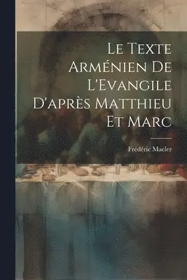 Frédéric Macler - Texte Arménien De L'Evangile D'après Matthieu et Marc [microform], Häftad. Tillgänglighet: Lägg i varukorg