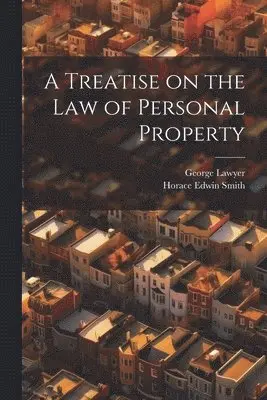 Treatise on the Law of Personal Property