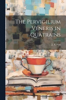 J A Fort - Pervigilium Veneris in Quatrains, Häftad