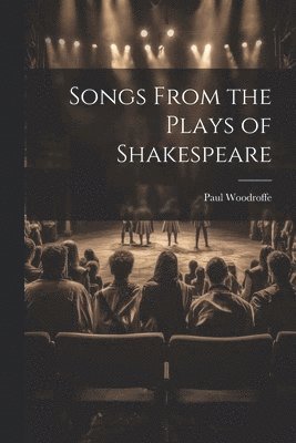 Paul Woodroffe - Songs From the Plays of Shakespeare, Häftad. Tillgänglighet: Lägg i varukorg