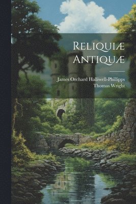 James Orchard Halliwell-Phillipps, Thomas Wright - Reliquiæ Antiquæ, Häftad