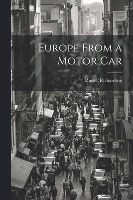 Russell Richardson - Europe From a Motor Car, Häftad