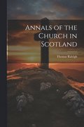 Annals of the Church in Scotland
