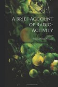 Brief Account of Radio-activity
