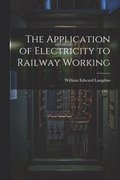 The Application of Electricity to Railway Working