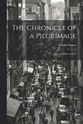 The Chronicle of a Pilgrimage; Paris to Milan on Foot