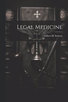Gilbert H Stewart - Legal Medicine, Häftad. Tillgänglighet: Lägg i varukorg
