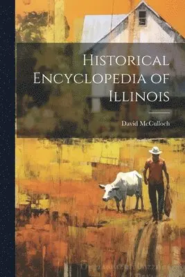 David McCulloch - Historical Encyclopedia of Illinois, Häftad. Tillgänglighet: Lägg i varukorg