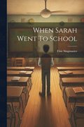 When Sarah Went To School