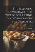 Semantic Development of Words for 'eating and Drinking' in the Germanic