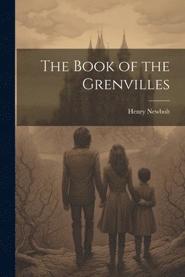 Henry Newbolt - Book of the Grenvilles, Häftad