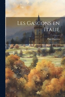 Paul Durrieu - Les Gascons en Italie, Häftad