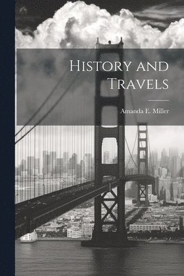 Amanda Miller - History and Travels, Häftad