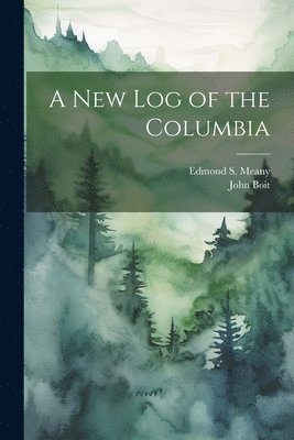 Edmond S Meany, John Boit - New Log of the Columbia, Häftad