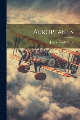 James Slough Zerbe - Aeroplanes, Häftad