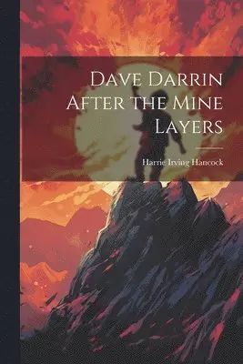 Harrie Irving Hancock - Dave Darrin After the Mine Layers, Häftad. Tillgänglighet: Lägg i varukorg