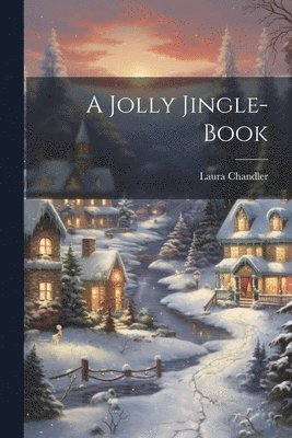 Laura Chandler - Jolly Jingle-Book, Häftad. Tillgänglighet: Lägg i varukorg