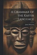 Grammar of the Kaffir Language