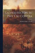 Inquisicion, su pro y su Contra