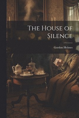 Gordon Holmes - House of Silence, Häftad