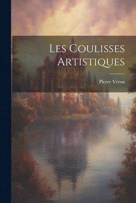 Pierre Véron - Les Coulisses Artistiques, Häftad