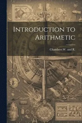 R W Chambers - Introduction to Arithmetic, Häftad. Tillgänglighet: Lägg i varukorg