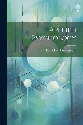Harry Levi Hollingworth - Applied Psychology, Häftad