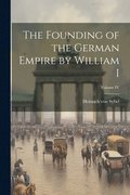 Founding of the German Empire by William I; Volume IV