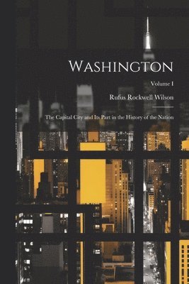 Rufus Rockwell Wilson - Washington, Häftad. Tillgänglighet: Lägg i varukorg