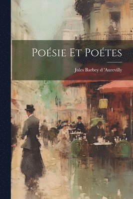 Jules Barbey D 'aurevilly - Poésie et Poétes, Häftad