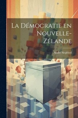 André Siegfried - La Démocratie en Nouvelle-Zélande, Häftad