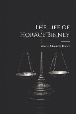 Life of Horace Binney
