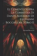 El Comento sopra la Commedia di Dante Alighieri di Giovanni Boccaccio, Tomo II