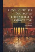 Geschichte der Deutschen Literatur Seit Lessing's Tod