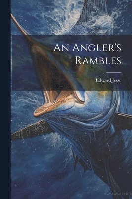 Edward Jesse - Angler's Rambles, Häftad