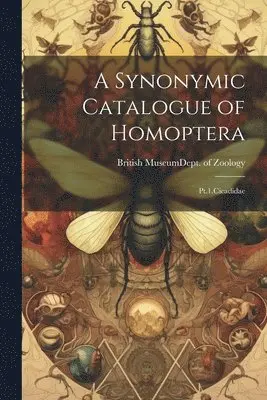 British Museum (Natural Hist Zoology - Synonymic Catalogue of Homoptera, Häftad. Tillgänglighet: Lägg i varukorg