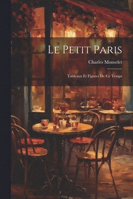 Charles Monselet - Le Petit Paris, Häftad
