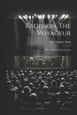 Lily Augusta Long - Radisson, The Voyageur, Häftad