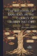 Registers of Banstead, in the County of Surrey 1547-1789