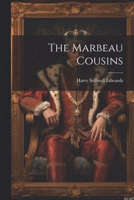 Harry Stillwell Edwards - Marbeau Cousins, Häftad. Tillgänglighet: Lägg i varukorg