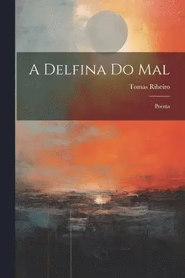 Tomas Ribeiro - Delfina Do Mal, Häftad. Tillgänglighet: Lägg i varukorg
