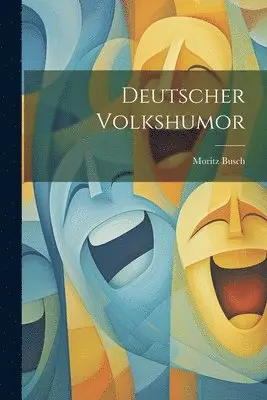 Moritz Busch - Deutscher Volkshumor, Häftad. Tillgänglighet: Lägg i varukorg
