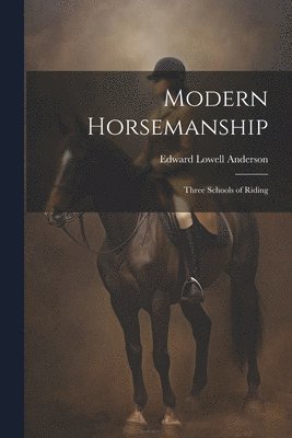 Edward Lowell Anderson - Modern Horsemanship, Häftad. Tillgänglighet: Lägg i varukorg