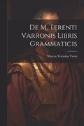 De M. Terenti Varronis Libris Grammaticis