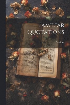 Familiar Quotations
