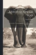 Arbitration Or War